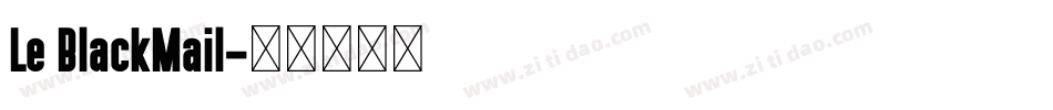 Le BlackMail字体转换